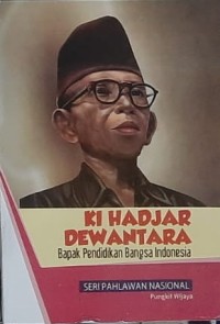 Seri Pahlawan Nasional: Ki Hadjar Dewantara, Bapak Pendidikan Bangsa Indonesia