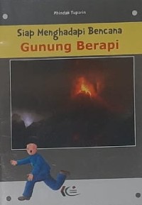 Siap Menghadapi Bencana Gunung Berapi