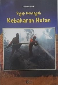 Sigap Mencegah Kebakaran Hutan