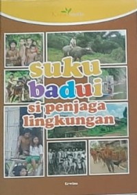 Suku Badui Si Penjaga Lingkungan