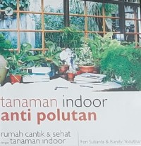 Tanaman Indoor anti polutan, rumah cantik dan sehat dengan tanaman indoor