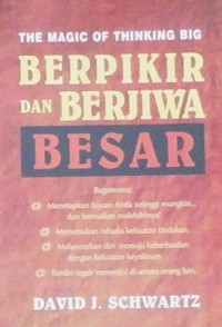 The Magic of Thinking Big Berpikir dan Berjiwa Besar
