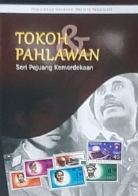 Tokoh dan Pahlawan seri Pejuang Kemerdekaan