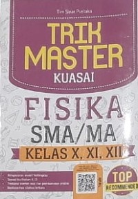 Trik Master Kuasai Fisika SMA/MA Kelas X, XI, XII