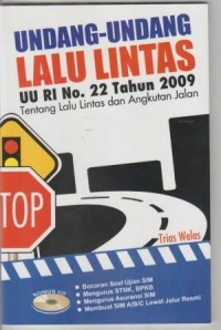 UNDANG UNDANG LALU LINTAS UU RI No.22 Tahun 2009 tentang lalu lintas dan Angkutan jalan
