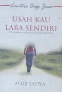 Lentera Bagi Jiwa Usah Kau Lara Sendiri