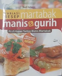 Variasi Resep Martabak Manis dan Gurih