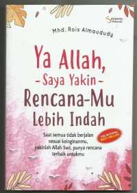 Ya Allah , saya Yakin  Rencana - Mu Lebih Indah
