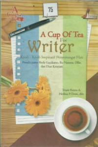 A Cup of Tea For Writer Kisah-kisah Inspiratif Penyemangat Hati
