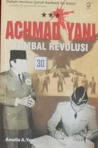 Achmad Yani Tumbal Revolusi