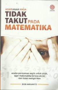 Agar Anak Anda Tidak Takut pada Matematika