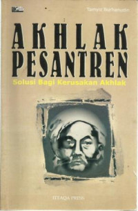 Akhlak Pesantren : Solusi bagi Kerusakan Akhlak