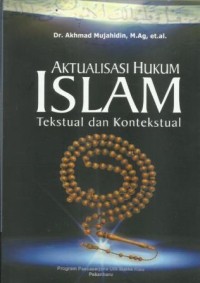Aktualisasi Hukum Islam Tekstual dan Kontekstual