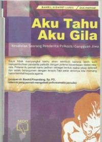 Aku Tau Aku Gila:Kesaksian Seorang Penderita Psikosis/Ganguan jiwa