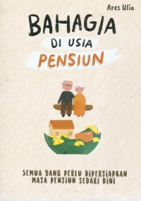 Bahagia Di Usia Pensiun