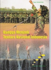 Bangga Menjadi Tentara Nasional Indonesia