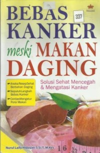 Bebas Kanker meski Makan Daging Solusi Sehat Mencegah & Mengatasi Kanker