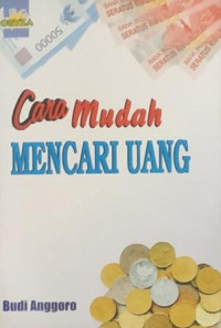 Cara Mudah Mencari Uang