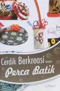 Cerdik Berkreasi dengan Perca Batik