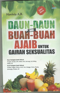 Daun-daun & Buah-Buah Ajaib untuk Gairah Seksualitas