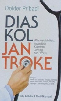 Dokter Pribadi Diaskoljantroke (Diabetes Mellitus, Asam Urat, Kolesterol, Jantung dan Stroke)