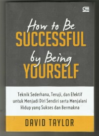 How to Be Succesful by Being Yourself