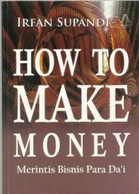How To Make Money Merintis Bisnis Para Dai