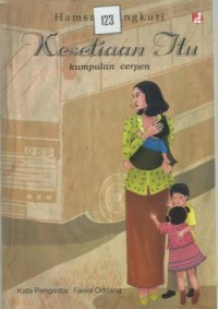 Kesetiaan Itu : kumpulan cerpen