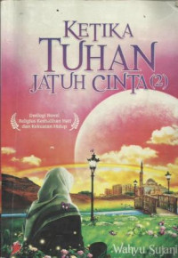 Ketika Tuhan Jatuh Cinta (2)
