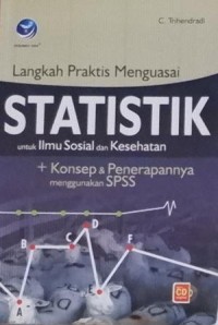 Langkah Praktis Menguasai STATISTIK untuk IImu Sosial dan Kesehatan