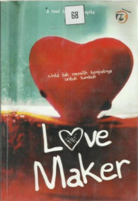 Love Maker Cinta Tak Memilih Tempatnya Untuk Tumbuh