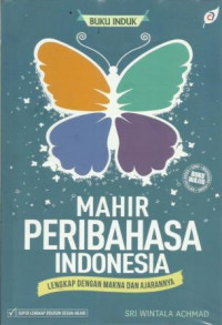Mahir Peribahasa Indonesia Lengkap Dengan Makna dan Ajarannya
