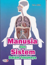 Manusia dan Sistem Dalam Tubuhnya
