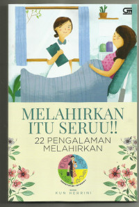 Melahirkan Itu Seru  22 Pengalaman Melahirkan