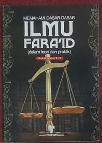 Memahami dasar-dasar ilmu fara'id (dalam teori dan praktek)