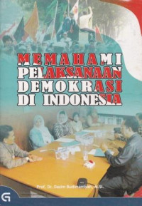 MEMAHAMI PELAKSANAAN DEMOKRASI DI INDONESIA