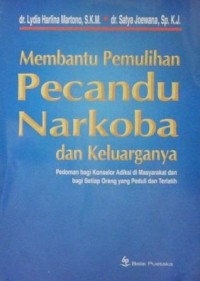 Membantu Pemulihan Pecandu Narkoba dan Keluarganya