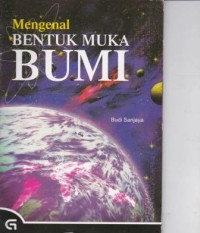 Mengenal BENTUK MUKA BUMI