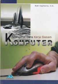 Mengenal Cara Kerja Sistem KOMPUTER