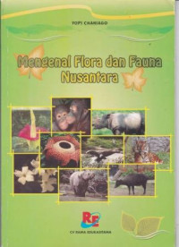 Mengenal Flora dan Fauna Nusantara