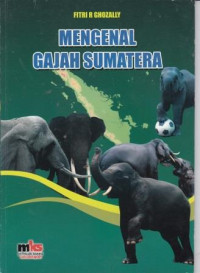 Mengenal Gajah Sumatera