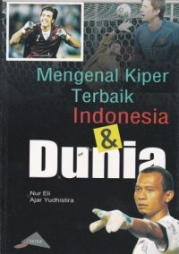 Mengenal Kiper Terbaik Indonesia&Dunia