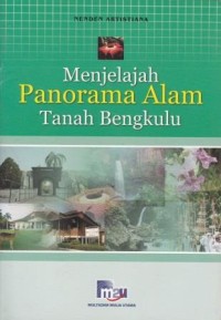 Menjelajah Panorama Alam Tanah Bengkulu