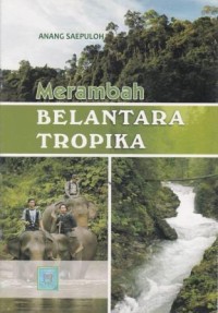 merambah belantara Tropika