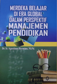 Merdeka Belajar di Era Global Dalam Perspektif Manajemen Pendidikan