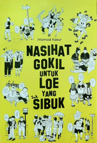 Nasihat Gokil untuk Loe yang Sok Sibuk