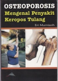 Mengenal Penyakit Keropos Tulang