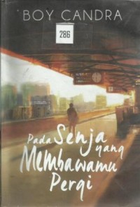 Pada Senja Yang Membawamu Pergi