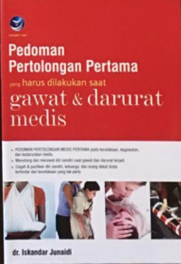 Pedoman Pertolongan Pertama yang Harus Dilakukan Saat Gawat & Darurat Medis