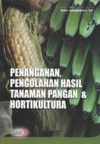 Penanganan,Pengolahan Hasil Tanaman Pangan & Hortikultura